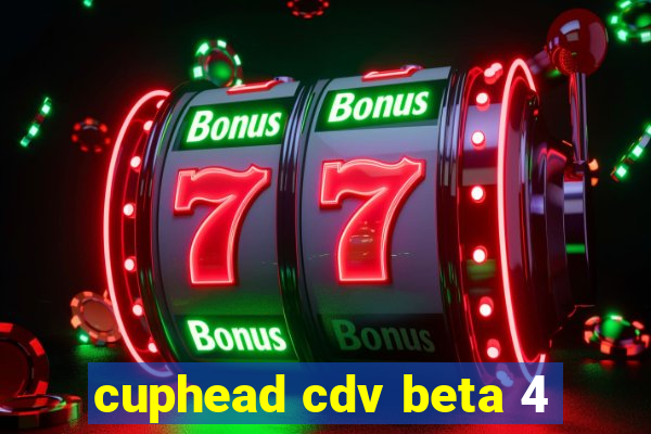 cuphead cdv beta 4